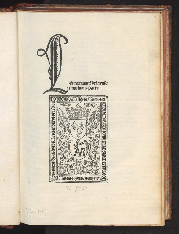 Guillaume <de Lorris>; Jean <de Meung>: Le roman de la rose. Paris : Verard, [nicht vor März 1493] (ULB Bonn, Inc 4' 502)