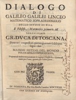 Galilei, Galileo: Dialogo die Galileo Galilei ... Doue ne i congressi di quattro giornate si discorre sopra i due massimi sistemi del mondo tolemaico, e copernicano. Florenz: Landini, 1632 (ULB Bonn: O397/3 Rara - Titelseite)